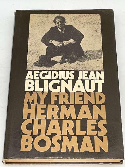 My Friend Herman Charles Bosman - Aegidius Jean Blignaut