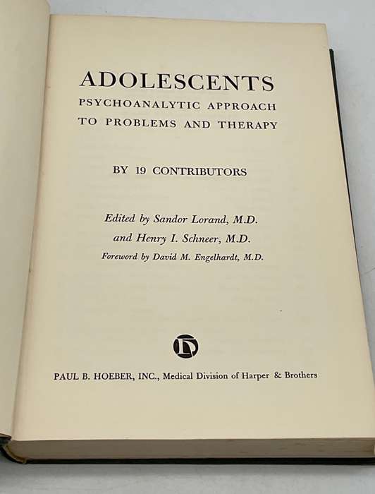Adolescents: Psychoanalytic Approach to Problems and Therapy - Sandor Lorand, MD & Henry I. Schneer