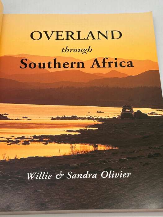 Overland through Southern Africa - 14 Tours & Maps by Willie and Sandra Olivier