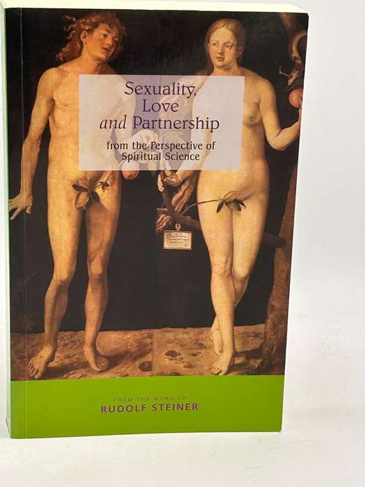 Sexuality, Love and Partnership: From the Perspective of Spiritual Science ~ Rudolf Steiner