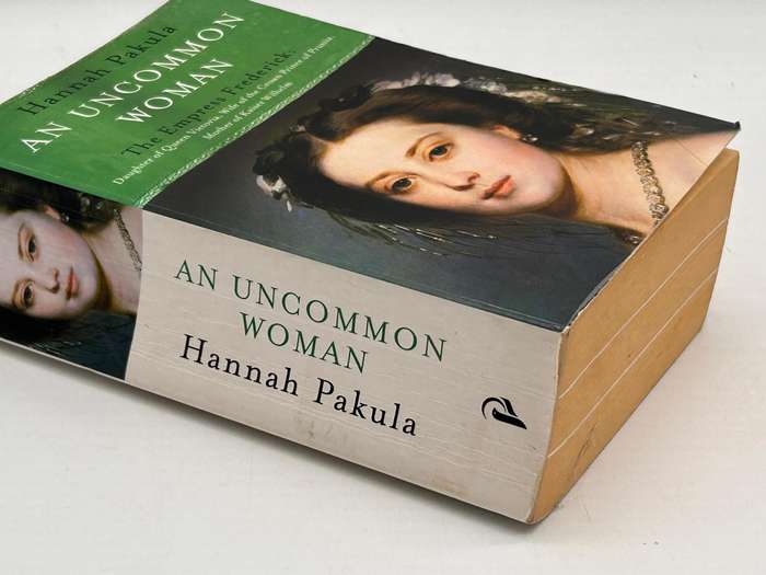 An uncommon Woman ~ The Empress Frederick by Pakula Hannah