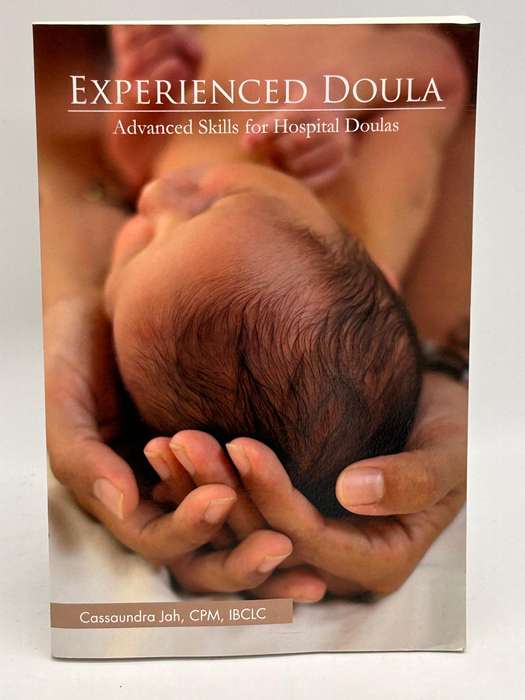 Experienced Doula: Advanced Skills for Hospital Doulas ~ Cassaundra Jah