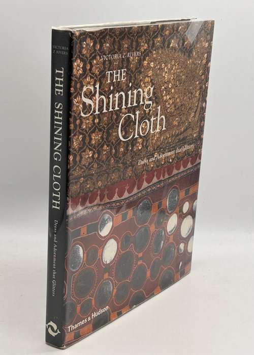 The Shining Cloth: Dress & Adornment That Glitters ~ Victoria Z. Rivers