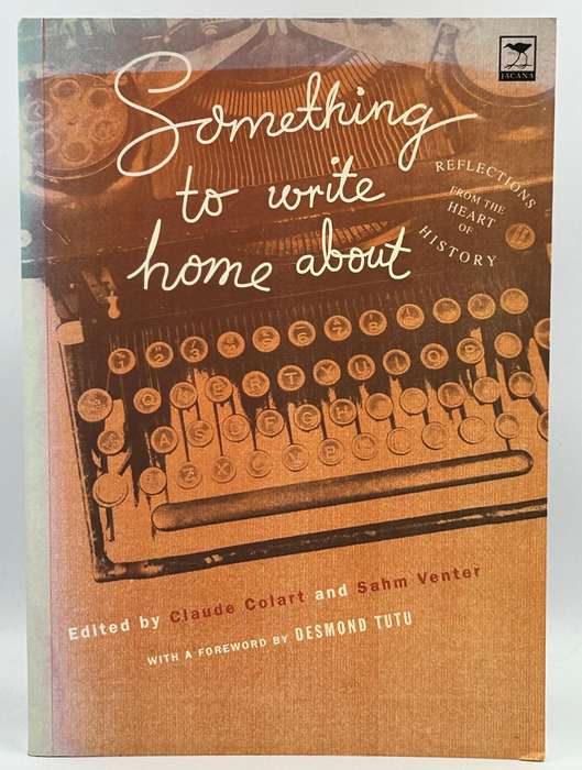 Something to Write Home About ~ Edited by Claude Colart and Sahm Venter (Signed) | Journalism