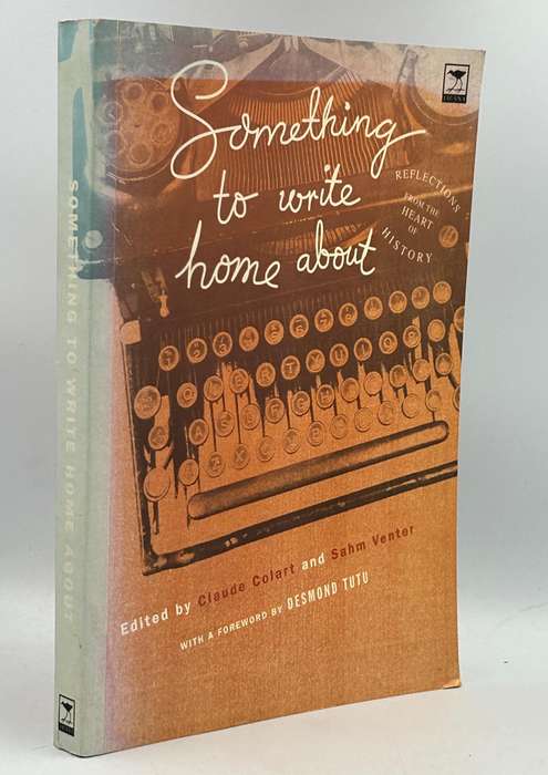 Something to Write Home About ~ Edited by Claude Colart and Sahm Venter (Signed) | Journalism