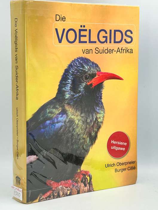 Die Voelgids van Suider-Afrika ~ Ulrich Oberprieler & Burger Cillié | Die Voëlgids van Suider-Afrika