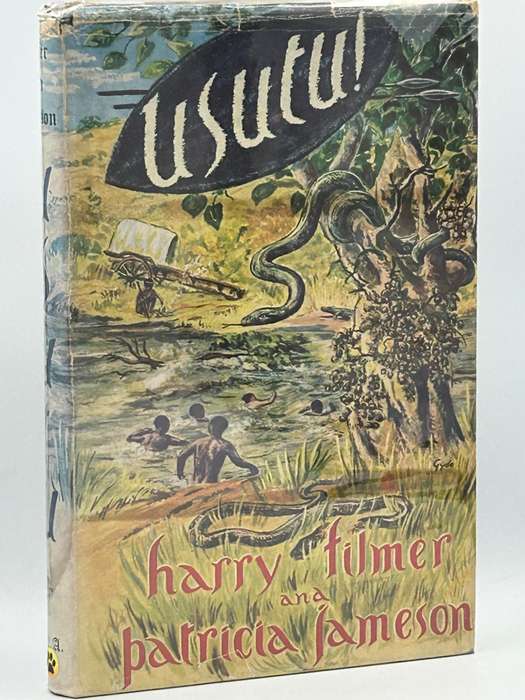 Usutu! A Story About the Early Days of Swaziland by Harry J Filmer and Patricia Jameson