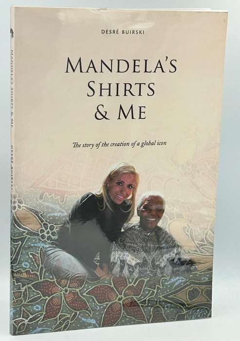 Mandelas Shirts and Me by Desire Ann Buirski | The Story of the Creation of a Global Icon
