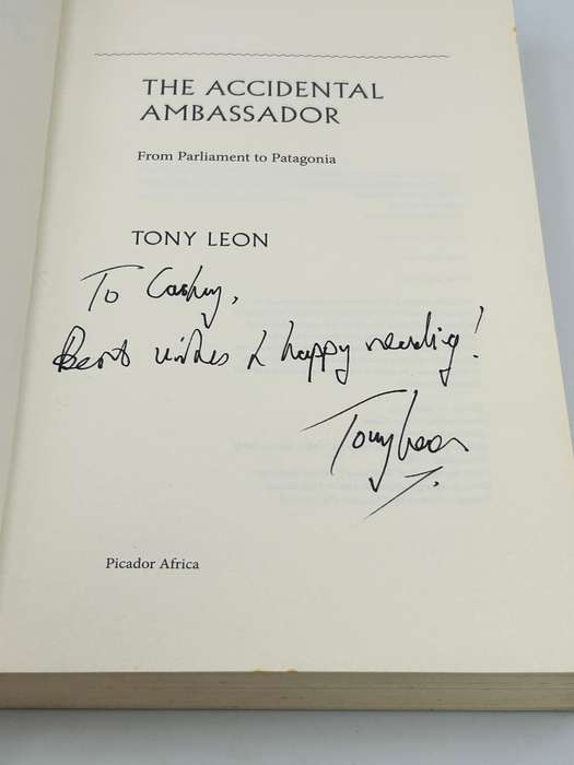 The Accidental Ambassador - From Parliament to Patagonia ~ Tony Leon Signed