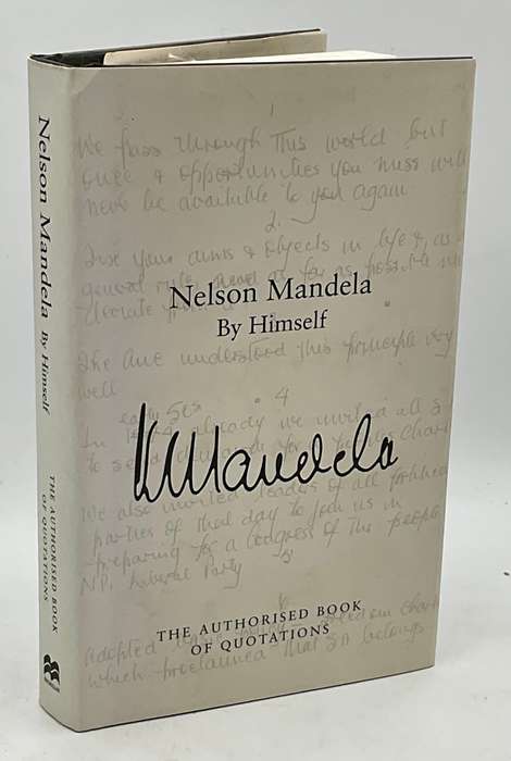 Nelson Mandela by Himself  ~ The Authorised Book of Quotations