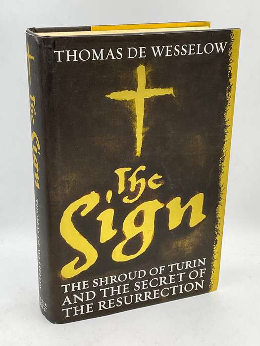 The Sign - The Shroud of Turin and The Secret of The Resurrection: Thomas De Wesselow