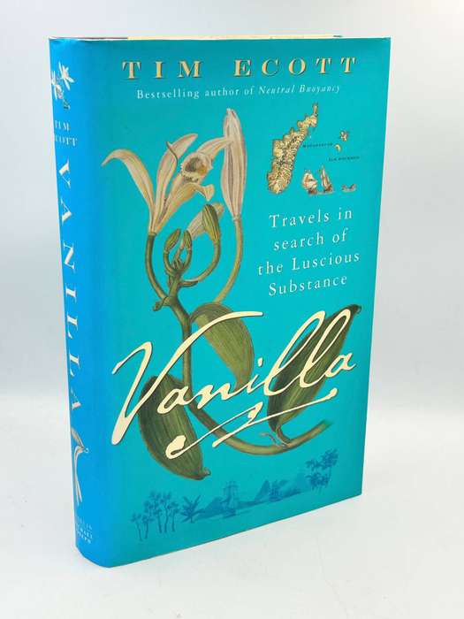 Vanilla: Travels in Search of the Ice Cream Orchid by Tim Ecott