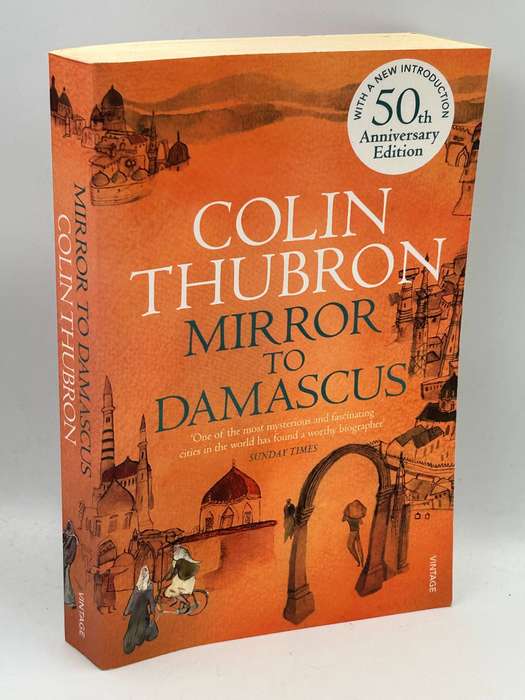 Mirror To Damascus by Colin Thubron