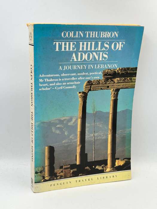 The Hills of Adonis: A Journey in Lebanon by Colin Thubron