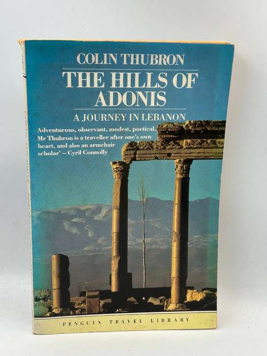 The Hills of Adonis: A Journey in Lebanon by Colin Thubron