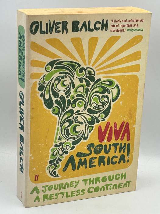 Viva South America! ~ Oliver Balch