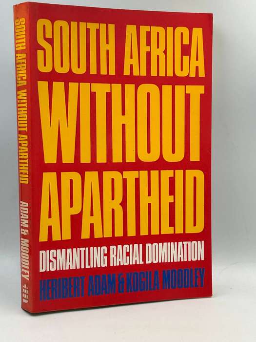 South Africa Without Apartheid by Heribert Adam and Kogila Moodley