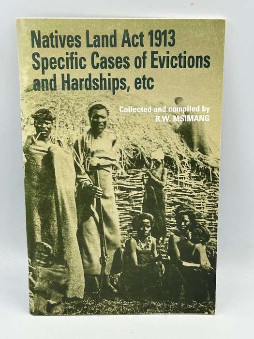 Natives Land Act 1913 Specific Cases of Evictions and Hardships by R W Msimang