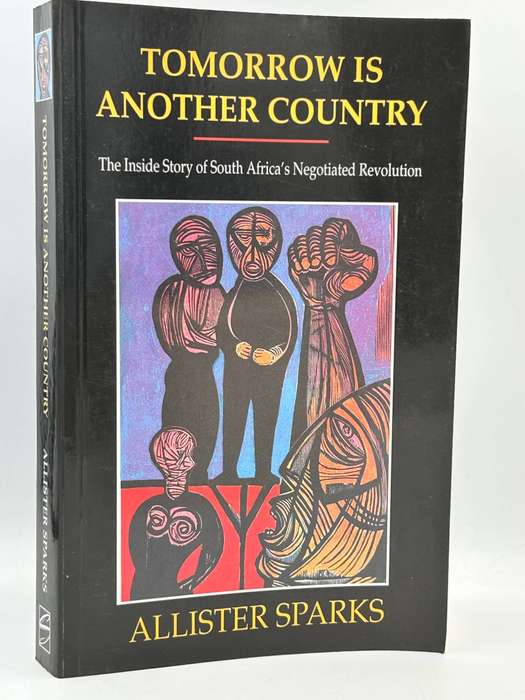 Tomorrow is Another Country by Allister Sparks