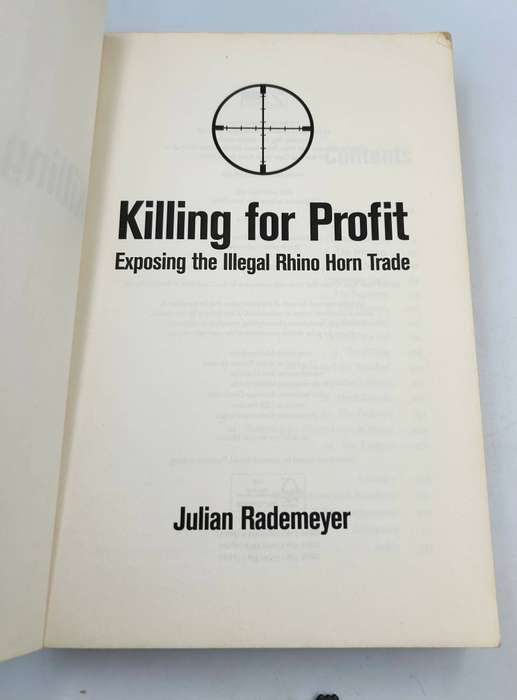 Killing For Profit: Exposing the Illegal Rhino Horn Trade ~ Julian Rademeyer