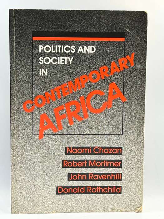 Politics and Society in Contemporary Africa by Naomi Chazan, ... 1988