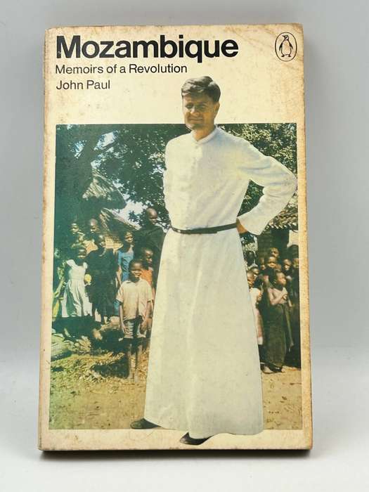 Mozambique: Memoirs of a Revolution by John Paul