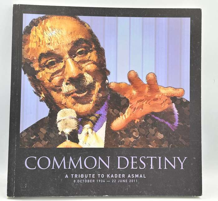 Common Destiny, A Tribute to Kader Asmal 8 October 1934 - 22 June 2011 | Signed by Asmal`s wife