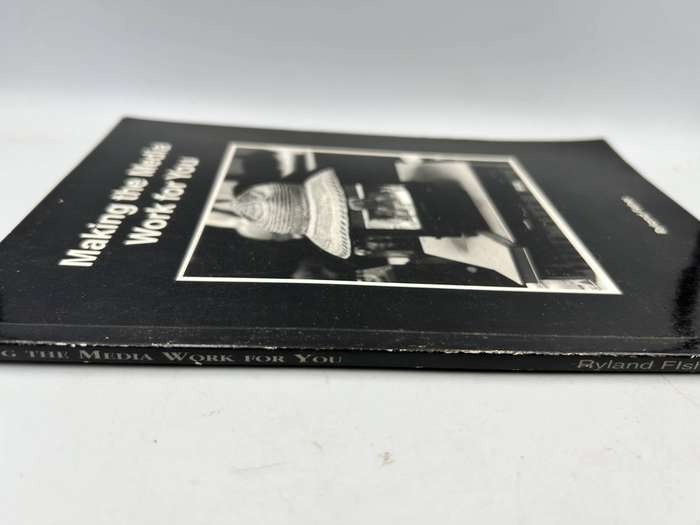 Making the Media Work for You by Ryland Fisher