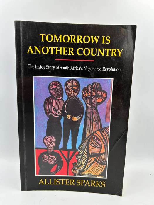 Tomorrow is Another Country by Allister Sparks