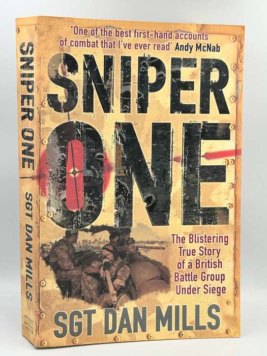 Sniper One by Sgt Dan Mills | The True Story of a British Battle Group under Siege