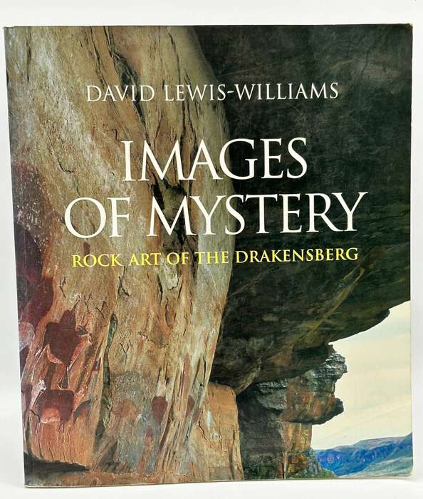 Images of Mystery by David Lewis-Williams | Rock Art of the Drakensberg