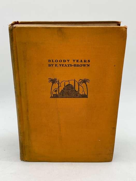 Bloody Years: A Decade of Plot and Counter-Plot by the Golden Horn - Francis Yeats-Brown
