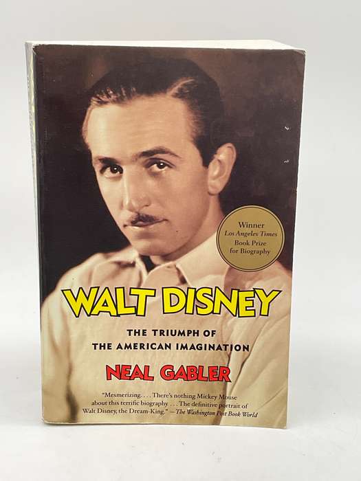 Walt Disney: The Triumph of the American Imagination - Neal Gabler
