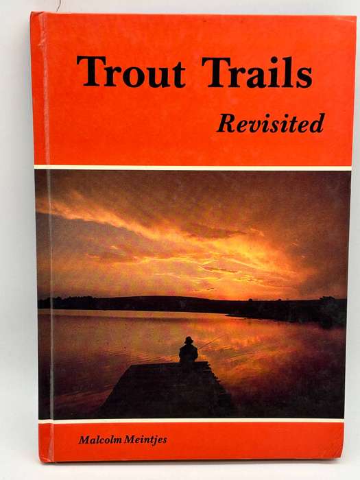 Trout Trails Revisited by Malcolm Meintjes
