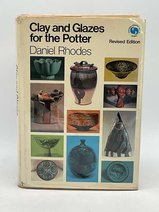 Clay and Glazes for the Potter Revised Edition - Daniel Rhodes