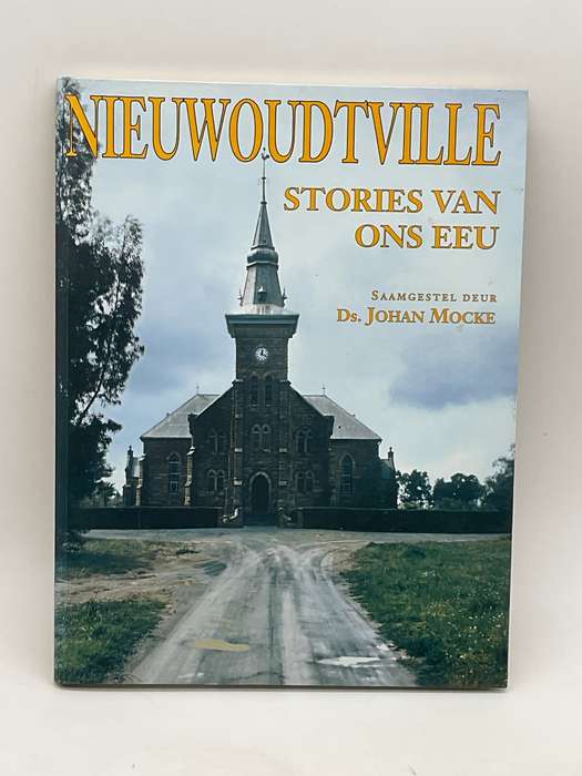 Nieuwoudtville: Stories Van Ons Eeu 1897 - 1997 -  Ds Johan Mocke