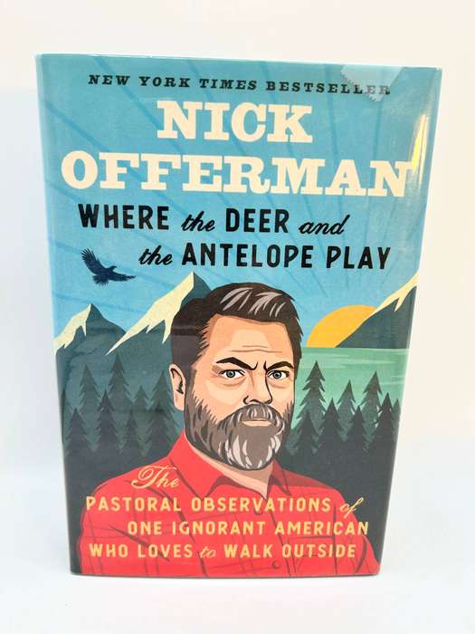 Where the Deer and the Antelope Play: The Pastoral Observations.... Nick Offerman