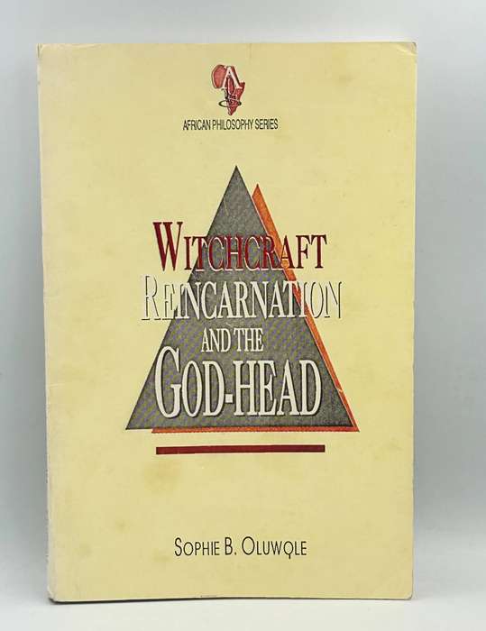 Witchcraft, reincarnation and the god-head (issues in African philosophy) (African philosophy series