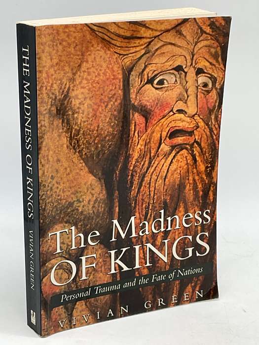 The Madness of Kings - Vivian Green | Personal Trauma and the Fate of Nations