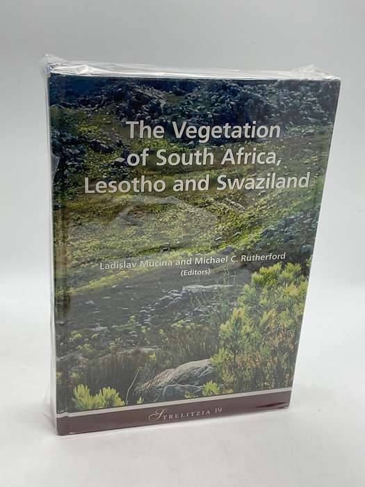 The Vegetation of South Africa, Lesotho and Swaziland - L Mucina and MC Rutherforrd | Strelitzia 19