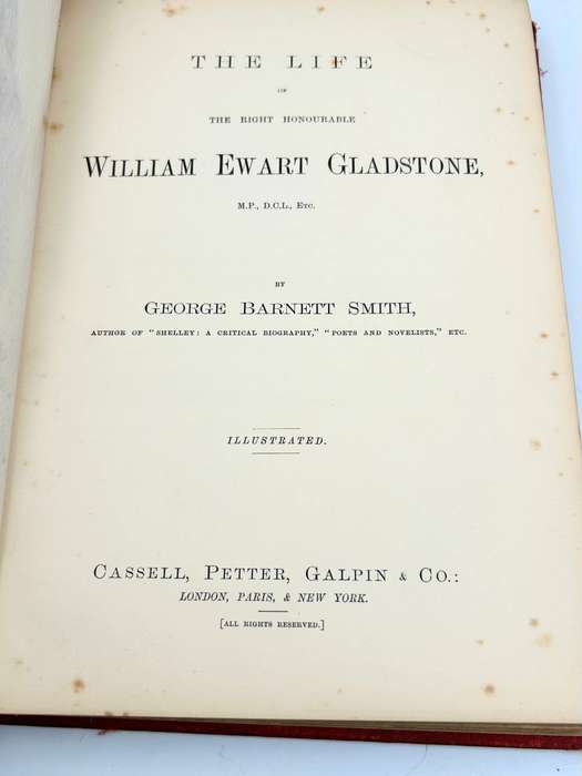 The Life of The Right Honourable William Ewart Gladstone ~  George Barnett Smith c1890