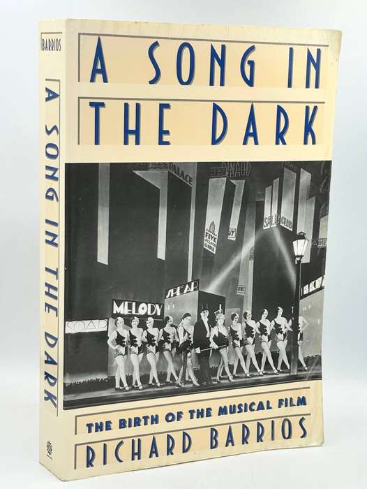 A Song in the Dark: The Birth of the Musical Film ~ Richard Barrios