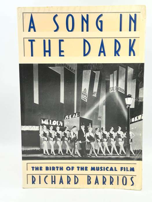 A Song in the Dark: The Birth of the Musical Film ~ Richard Barrios