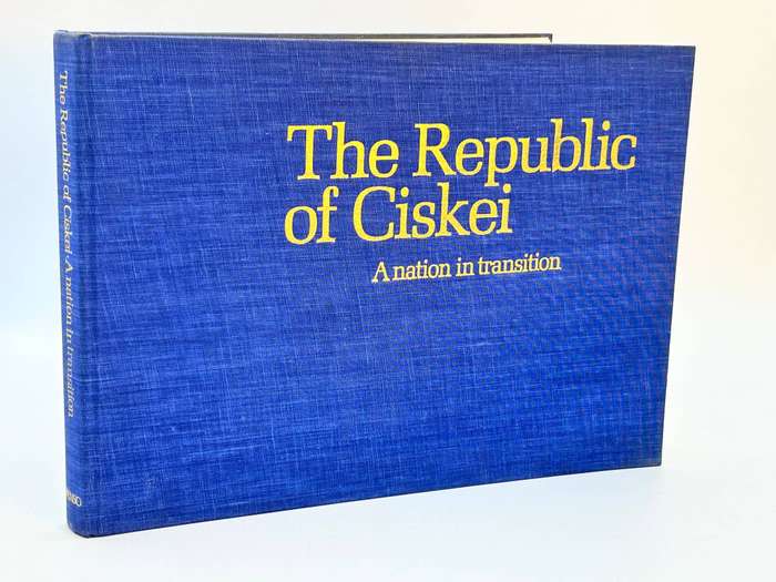 The Republic of Ciskei ~ A Nation in Transition 1981