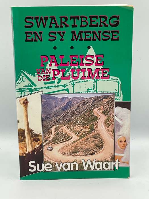 Swartberg en sy Mense & Paleise van die Pluime - Sue van Waart
