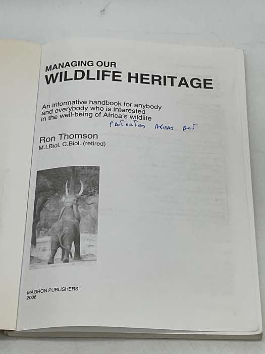 Managing Our Wildlife Heritage: An Informative Handbook for Anybody ... Ron Thomson