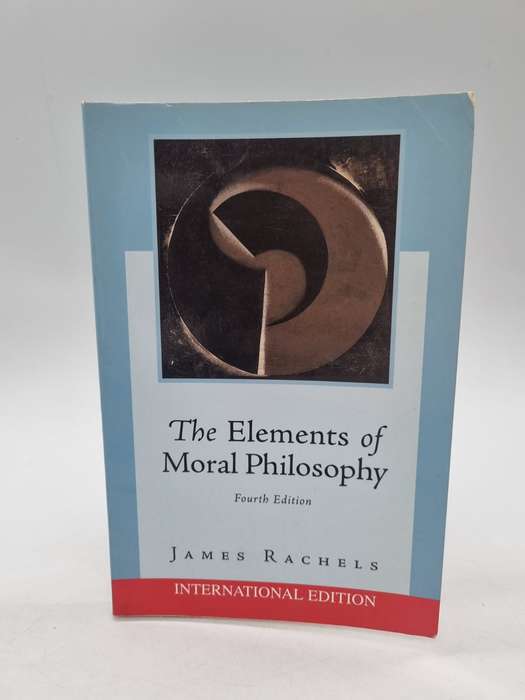 The Elements of Moral Philosophy - James Rachels | International Edition