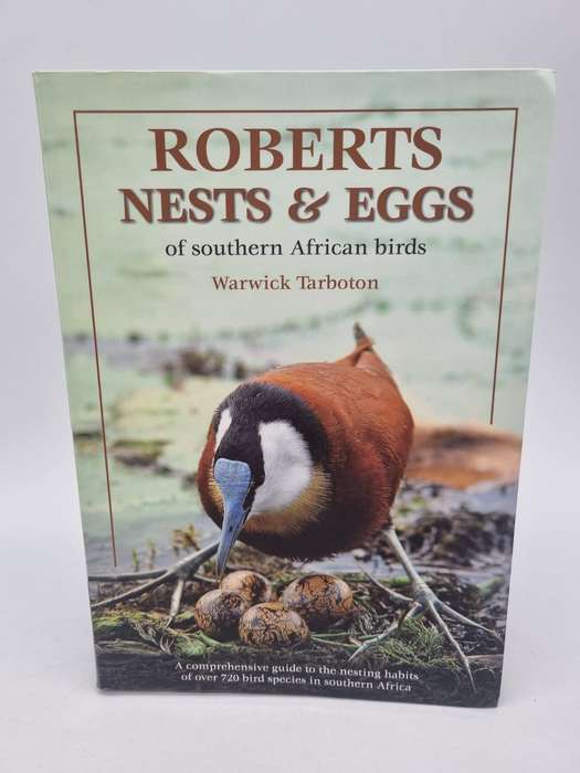 Roberts Nests & Eggs of Southern African Birds - Warwick Tarboten