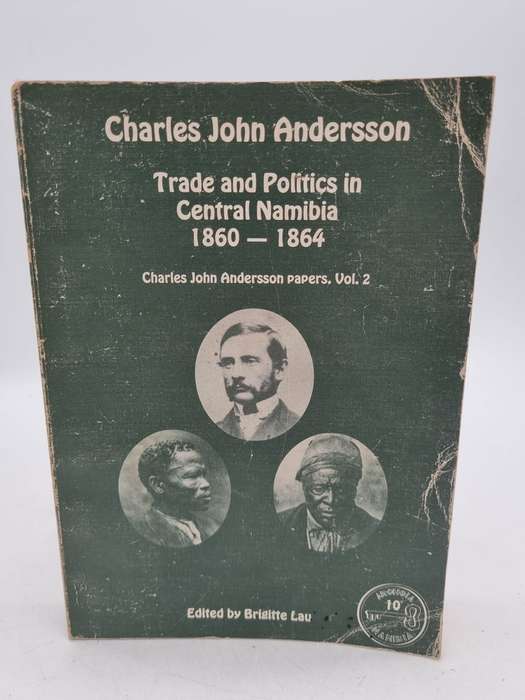 Trade and Politics in Central Namibia, 1860-1864 - Charles John Andersson Papers Vol. 2