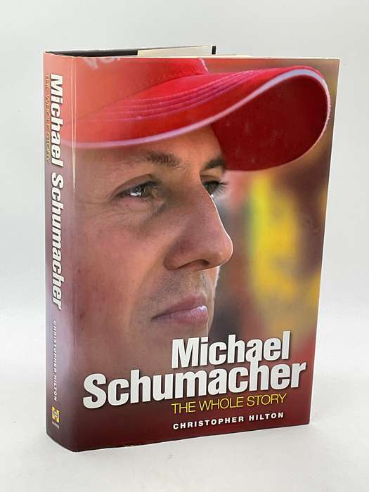 Michael Schumacher: The Whole Story by Christopher Hilton